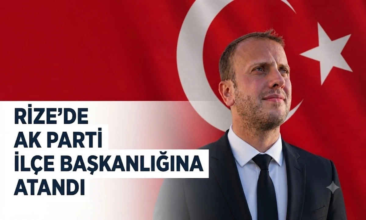 AK Parti Pazar İlçe Başkanlığına Furkan Namlı Atandı